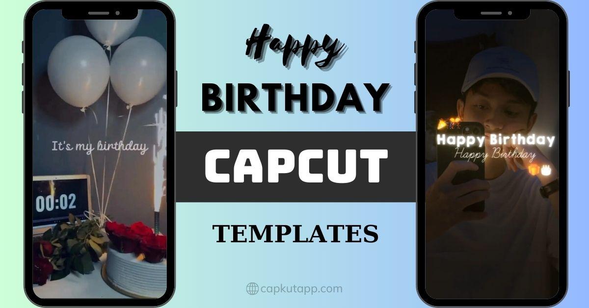 30-new-trending-happy-birthday-capcut-templates.jpg