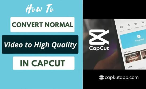 How To Convert Normal Video Clip to High Quality in CapCut