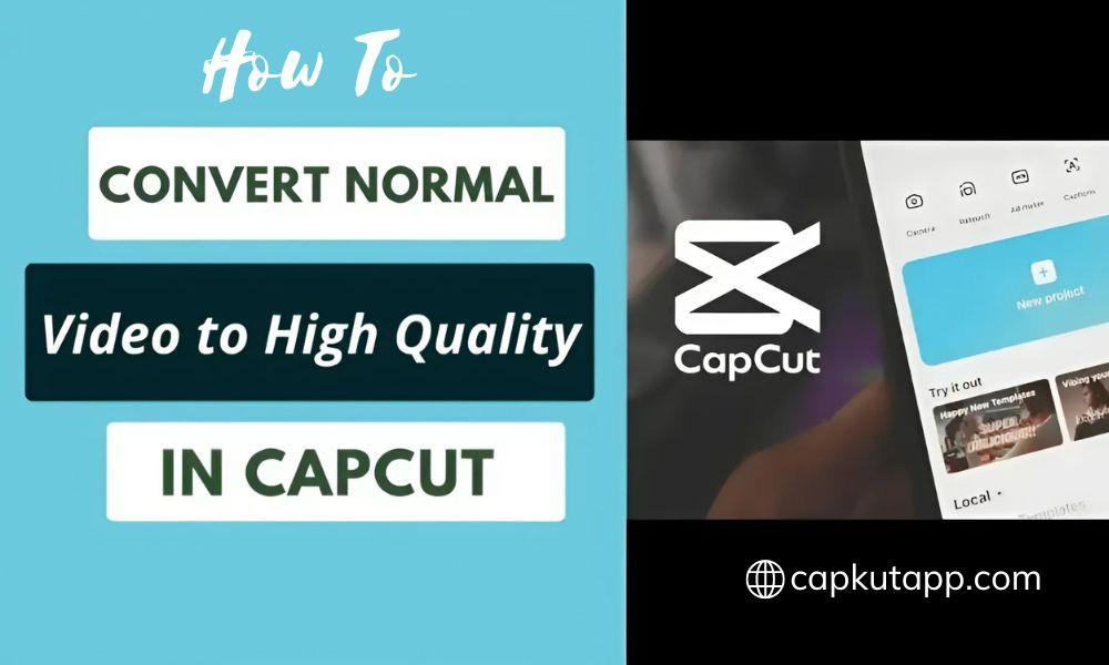 how-to-convert-normal-video-clip-to-high-quality-in-capcut.jpg