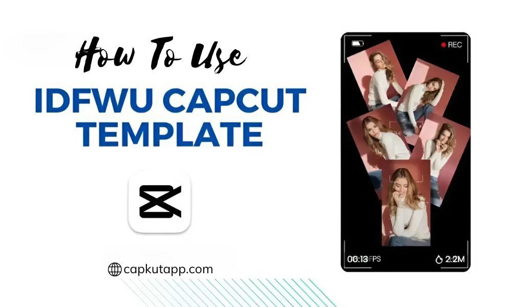 how-to-use-the-idfwu-capcut-template.jpg