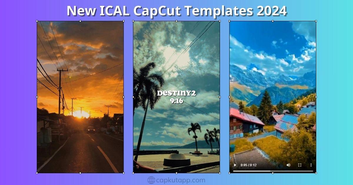 new-ical-capcut-templates-2024.jpg