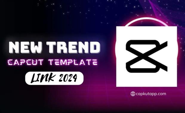 New Trend CapCut Template Link 2024: Elevate Your Video Editing