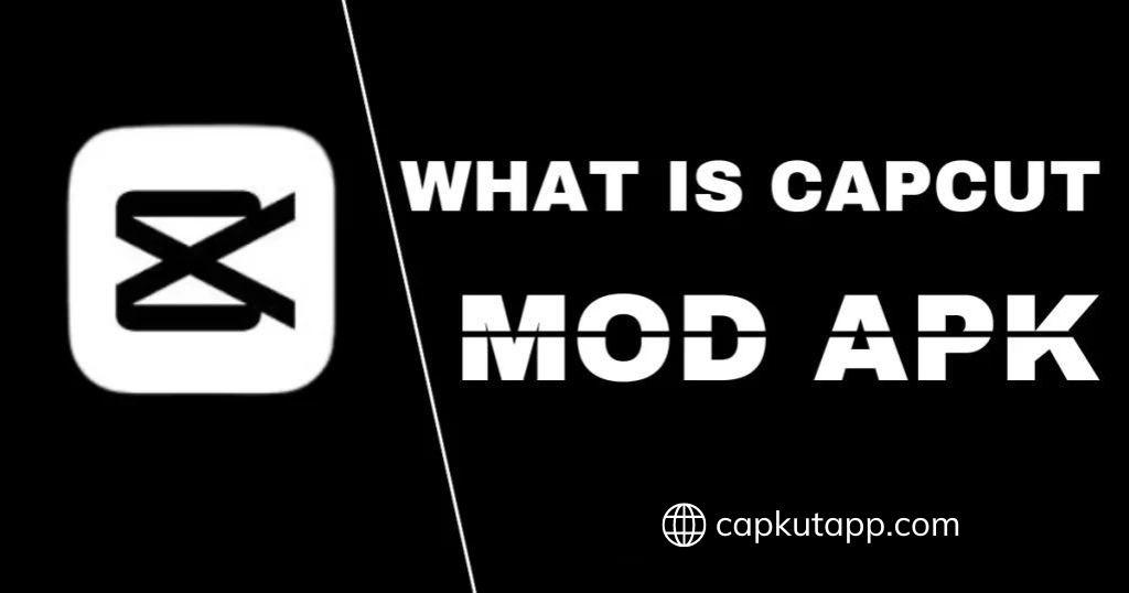 what-is-capcut-mod-apk.jpg